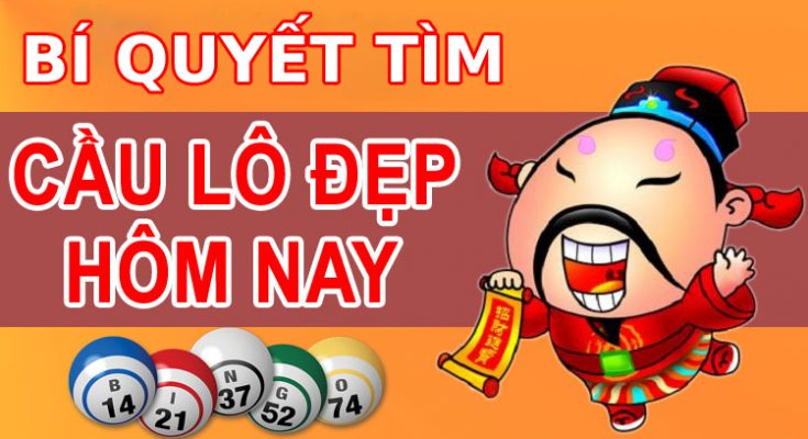 Bí quyết tìm câu lô đẹp hôm nay